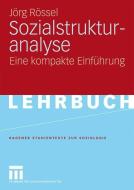 Sozialstrukturanalyse di Jörg Rössel edito da VS Verlag für Sozialw.