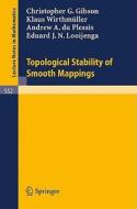 Topological Stability Of Smooth Mappings di C. G. Gibson, K. Wirthmuller, Andrew A. du Plessis, E. J. N. Looijenga edito da Springer-verlag Berlin And Heidelberg Gmbh & Co. Kg