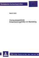 Computergestützte Entscheidungshilfen im Marketing di Martin Both edito da Lang, Peter GmbH