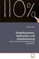 Entgeltsysteme, Motivation und Arbeitsleistung di Alden Smajlovic edito da VDM Verlag