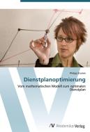Dienstplanoptimierung di Philipp Stumm edito da AV Akademikerverlag