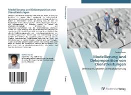 Modellierung und Dekomposition von Dienstleistungen di Steffen Franke edito da AV Akademikerverlag