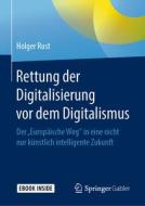 Rettung der Digitalisierung vor dem Digitalismus di Holger Rust edito da Springer-Verlag GmbH