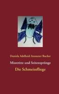 Misstritte und Seitensprünge di Daniela Adelheid Ammeter Bucher edito da Books on Demand