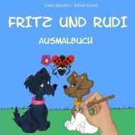 Fritz und Rudi Ausmalbuch di Liane Spindler, Sabine Knauf edito da Books on Demand
