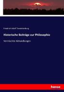 Historische Beiträge zur Philosophie di Friedrich Adolf Trendelenburg edito da hansebooks