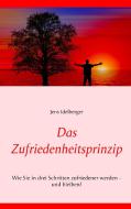Das Zufriedenheitsprinzip di Jens Idelberger edito da Books on Demand
