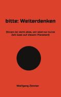 bitte: Weiterdenken di Wolfgang Zimmer edito da Books on Demand