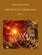 Stille Macht der Selbstkrönung di Ingrid Raßelenberg edito da Books on Demand