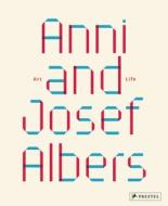 Anni And Josef Albers edito da Prestel