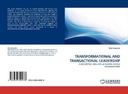 TRANSFORMATIONAL AND TRANSACTIONAL LEADERSHIP di Rick Kuckartz edito da LAP Lambert Acad. Publ.
