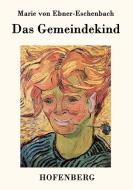 Das Gemeindekind di Marie von Ebner-Eschenbach edito da Hofenberg