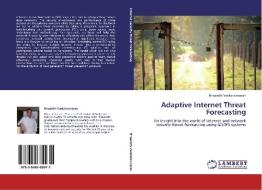 Adaptive Internet Threat Forecasting di Bhaarath Venkateswaran edito da LAP Lambert Acad. Publ.
