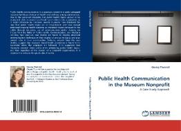 Public Health Communication in the Museum Nonprofit di Gevrey Trunnell edito da LAP Lambert Academic Publishing