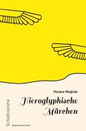 Hieroglyphische Märchen di Horace Walpole edito da Ripperger & Kremers