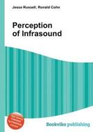 Perception Of Infrasound di Jesse Russell, Ronald Cohn edito da Vsd