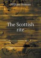 The Scottish Rite di William Homan edito da Book On Demand Ltd.