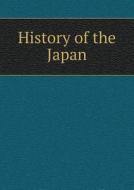 History Of The Japan di Henry K Miller edito da Book On Demand Ltd.