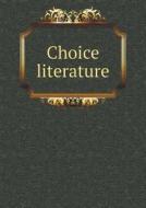 Choice Literature di Sherman Williams edito da Book On Demand Ltd.