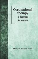 Occupational therapy di Dunton William Rush edito da Book on Demand Ltd.