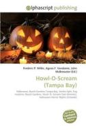 Howl-O-Scream (Tampa Bay) di Frederic P Miller, Agnes F Vandome, John McBrewster edito da Alphascript Publishing