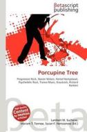 Porcupine Tree di Lambert M. Surhone, Miriam T. Timpledon, Susan F. Marseken edito da Betascript Publishing