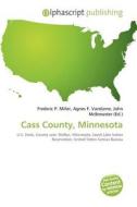 Cass County, Minnesota edito da Betascript Publishing