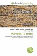999 (bbc Tv Series) edito da Alphascript Publishing