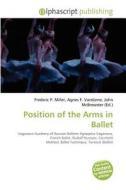 Position Of The Arms In Ballet edito da Alphascript Publishing