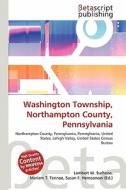 Washington Township, Northampton County, Pennsylvania edito da Betascript Publishing