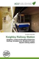 Keighley Railway Station edito da Acu Publishing