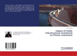 Impact of Public Infrastructural Investment on Private Investment di Evans Okisai edito da LAP Lambert Academic Publishing