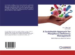 A Sustainable Approach for Phosphorus Deficiency Management di Anshu Sibbal Chatli, Arushi Makkar edito da LAP Lambert Academic Publishing