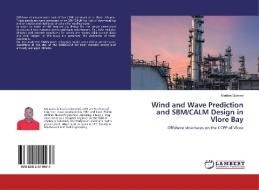 Wind And Wave Prediction And Sbm/calm Design In Vlore Bay di Gumeni Klodian Gumeni edito da Ks Omniscriptum Publishing