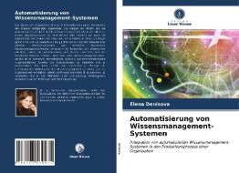 Automatisierung von Wissensmanagement-Systemen di Elena Denisova edito da Verlag Unser Wissen