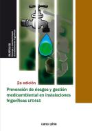 Prevención de riesgos y gestión medioambiental en instalaciones frigoríficas di Laura Cano García edito da Cano Pina S.L.