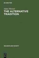The Alternative Tradition di James Thrower edito da De Gruyter