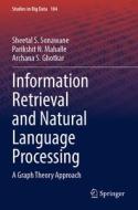 Information Retrieval and Natural Language Processing: A Graph Theory Approach di Sheetal S. Sonawane, Parikshit N. Mahalle, Archana S. Ghotkar edito da SPRINGER NATURE