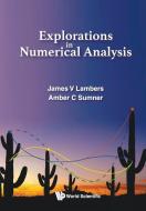 Explorations in Numerical Analysis di James V Lambers, Amber C Sumner edito da WSPC