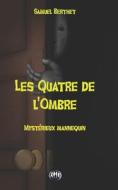 Les Quatre De L'Ombre - Tome 1 - Mysterieux Mannequin di Samuel Berthet edito da Independently Published