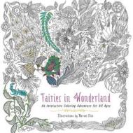 Fairies in Wonderland: An Interactive Coloring Adventure for All Ages di Marcos Chin edito da COLLINS