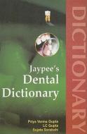 McGraw-Hill Dental Dictionary di Priya Verma Gupta, Lc Gupta, Sujata Sarabahi edito da MCGRAW HILL EDUCATION & MEDIC