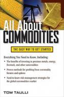 All about Commodities di Tom Taulli edito da MCGRAW HILL BOOK CO