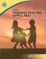 NSC Pediatric First Aid, CPR & AED Textbook [With DVD] di National Safety Council edito da McGraw-Hill Science/Engineering/Math