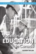 Vocational Education in Canada di Alison Taylor edito da Oxford University Press, Canada
