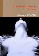 La   Salute nei Tempi  in Letargo di Giovanni Di Napoli edito da Lulu.com