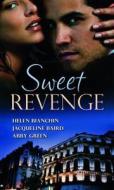 Sweet Revenge di Helen Bianchin edito da Harlequin (uk)