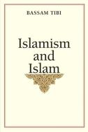 Islamism and Islam di Bassam Tibi edito da Yale University Press