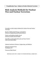 Risk Analysis Methods for Nuclear War and Nuclear Terrorism di National Academies Of Sciences Engineeri, Division On Earth And Life Studies, Division On Engineering And Physical Sci edito da NATL ACADEMY PR