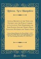 Annual Reports of the Town and District and the Public Library of Littleton, New Hampshire for Year Ending January Thirty-First Nineteen Hundred and T di Littleton New Hampshire edito da Forgotten Books